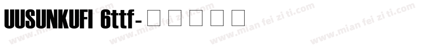 UUSUNKUFI 6ttf字体转换